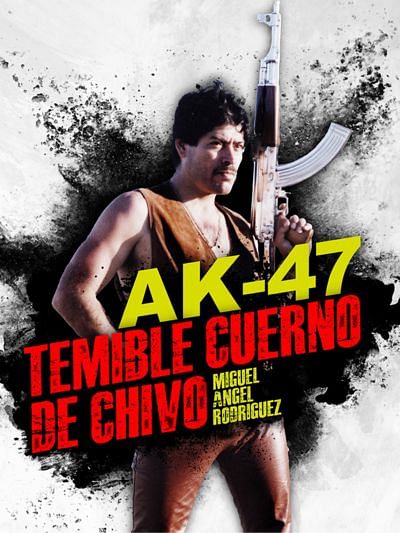 AK-47 Temible cuerno de chivo