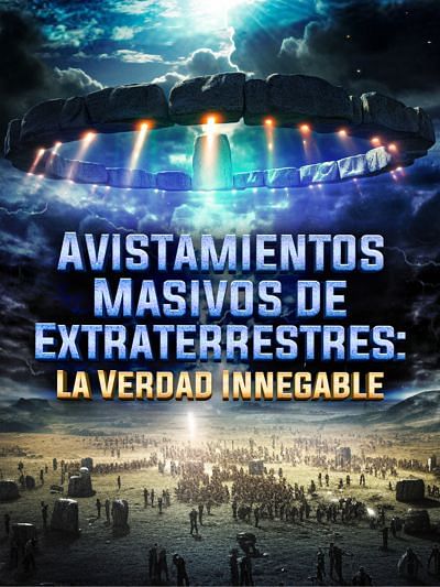 Avistamientos Masivos de Extraterrestres: La Verdad Innegable