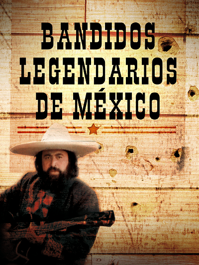 Bandidos legendarios de México