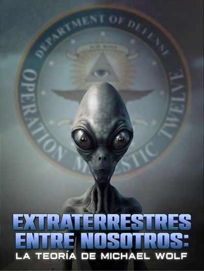 Extraterrestres entre Nosotros: La Teoría de Michael Wolf