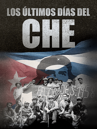 Los últimos días del Che