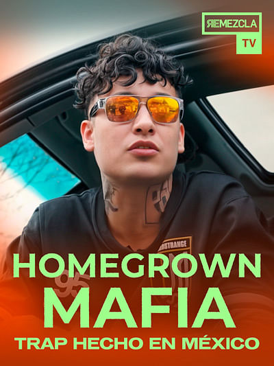 Homegrown Mafia: Trap Hecho en Mexico