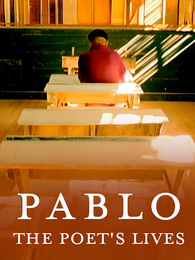 Pablo, the poet's lives