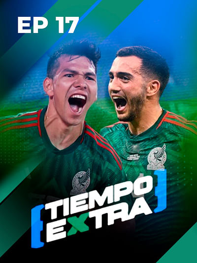 México vs Arabia Saudita en la Copa Oro | Tiempo Extra  Ep 17