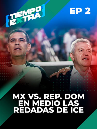 Mx vs. Rep. Dom. en medio las redadas de ICE | Ep 2
