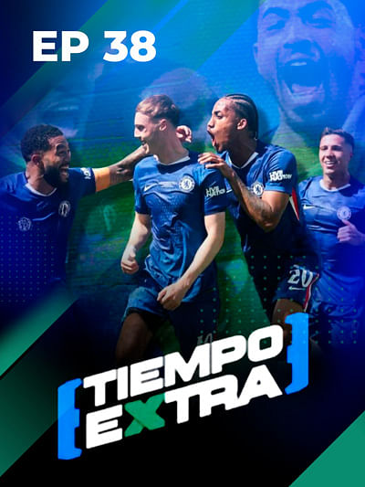 ¡CHELSEA CAMPEÓN  del MUNDO! GOLEADA y HUMILLACIÓN al PSG | Tiempo Extra Ep 38